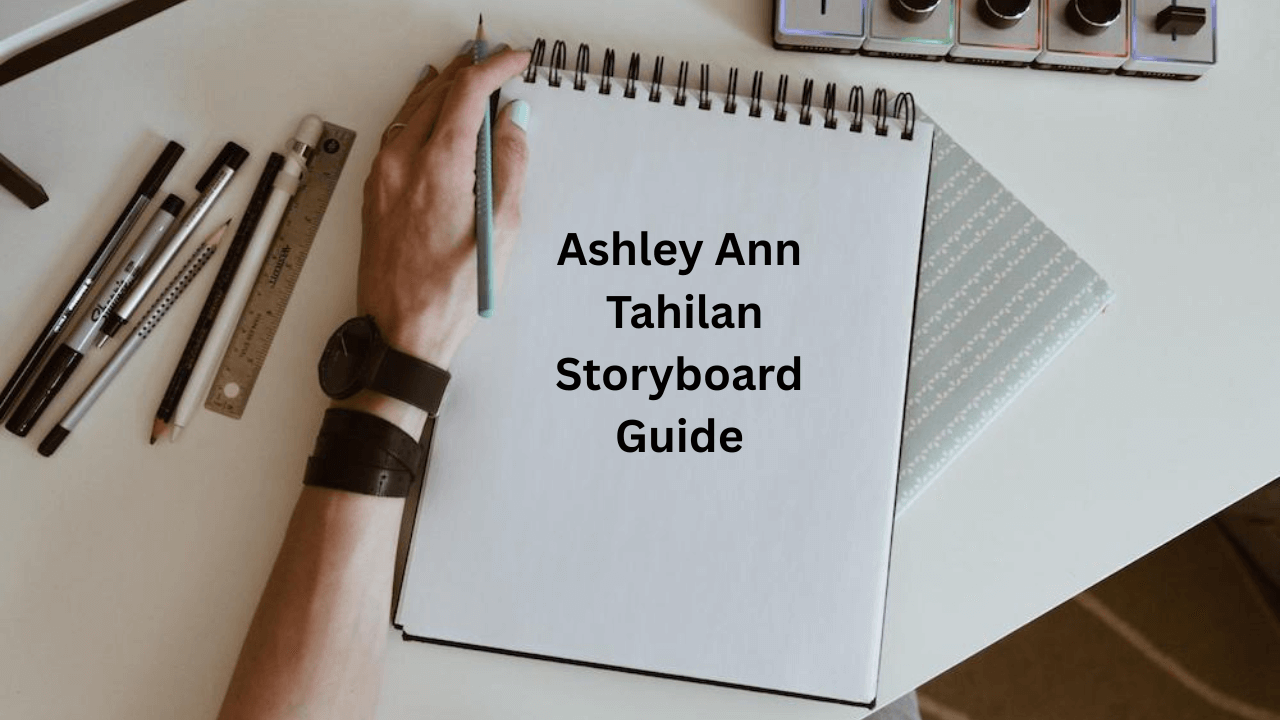 Ashley Ann Tahilan Storyboard Guide