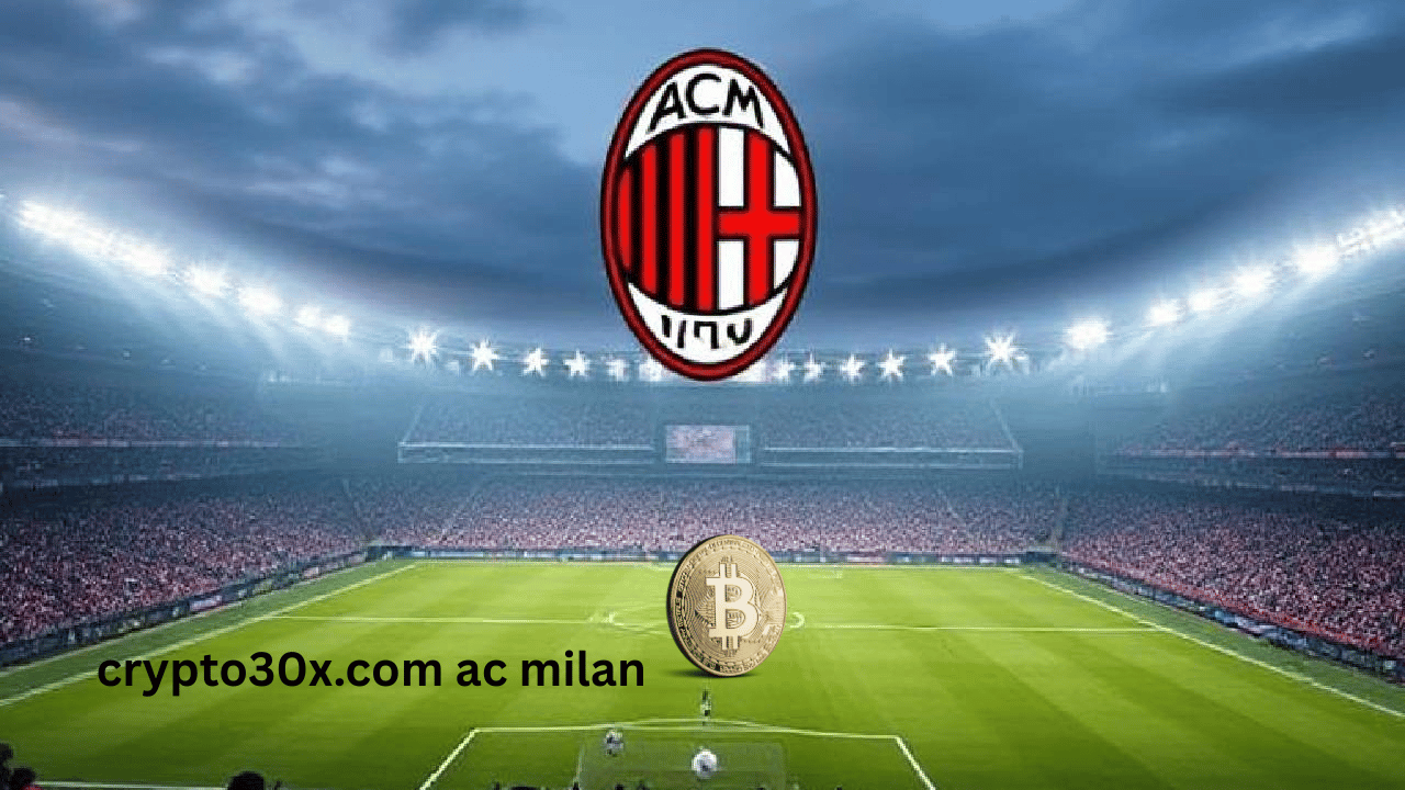 crypto30x.com ac milan