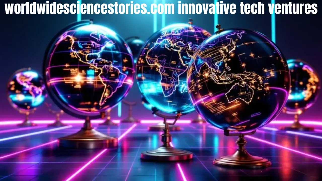 worldwidesciencestories.com innovative tech ventures